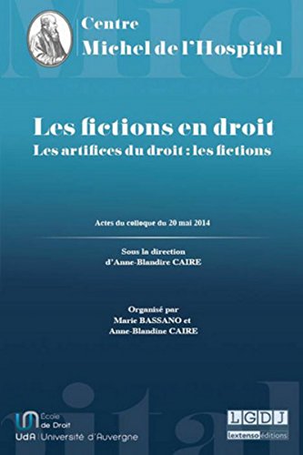 Stock image for Les fictions en droit : Actes du colloque intitul Les artifices du droit : les fictions du 20 mai 2014 for sale by Revaluation Books