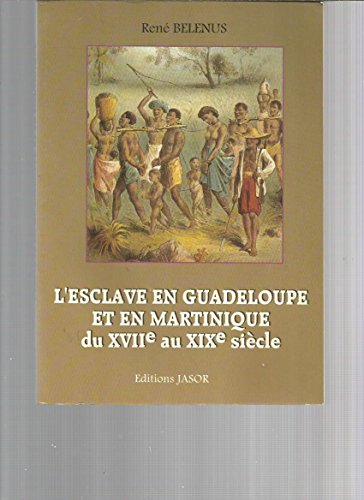 Beispielbild fr L'esclave en Guadeloupe et en Martinique du XVIIeme au XIXeme siecle (French Edition) zum Verkauf von Ergodebooks