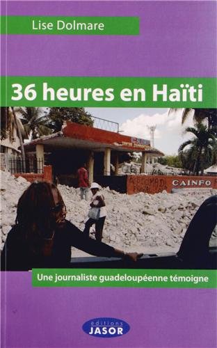 Beispielbild fr 36 heures en Hati: Une journaliste guadeloupenne tmoigne zum Verkauf von Ammareal