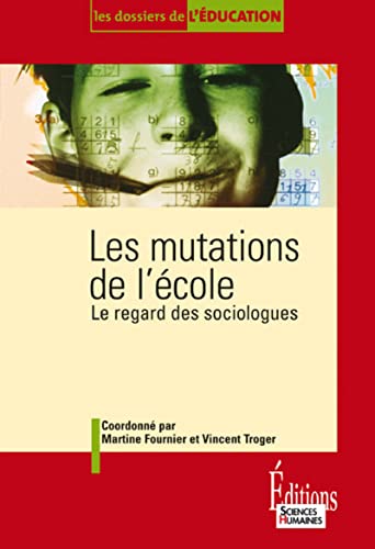 Beispielbild fr Les mutations de l'cole : Le regard des sociologues zum Verkauf von medimops