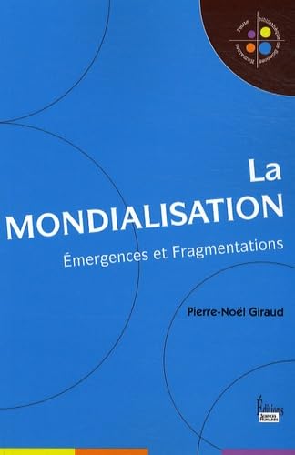 Beispielbild fr La mondialisation : Emergences et fragmentations zum Verkauf von medimops