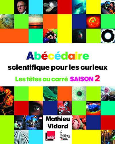 Beispielbild fr Abcdaire scientifique pour les curieux 2 - Les ttes au carr saison 2 zum Verkauf von Ammareal