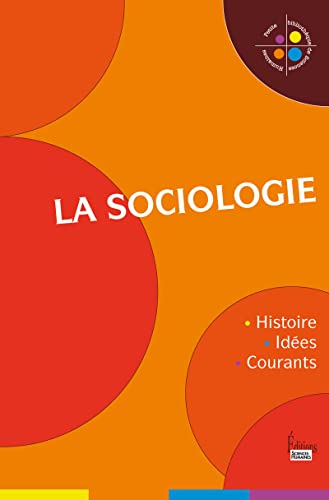 9782912601858: La sociologie: Histoire, ides, courants