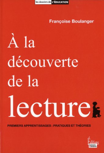 Stock image for A la dcouverte de la lecture : Premiers apprentissages : pratiques et thories for sale by medimops