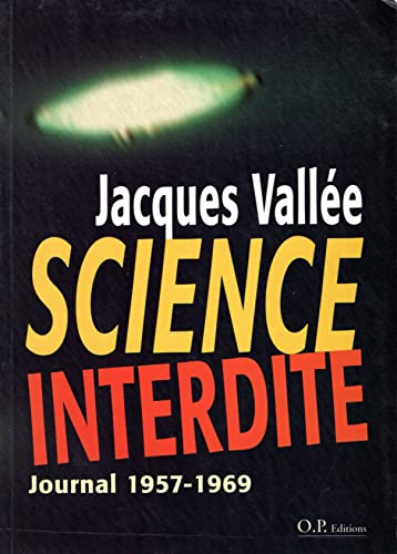 Science interdite : Journal 1957-1969, Un scientifique français aux frontières du paranormal - Vallée, Jacques