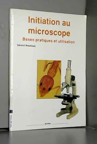 9782912616104: Initiation au microscope : bases pratiques et utilisation