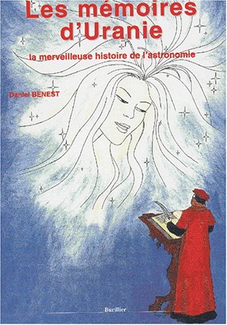 Beispielbild fr Les mmoires d'Uranie ou la merveilleuse histoire de l'astronomie zum Verkauf von Ammareal
