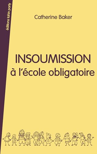 Beispielbild fr Insoumission a l'ecole obligatoire zum Verkauf von Librairie La Canopee. Inc.