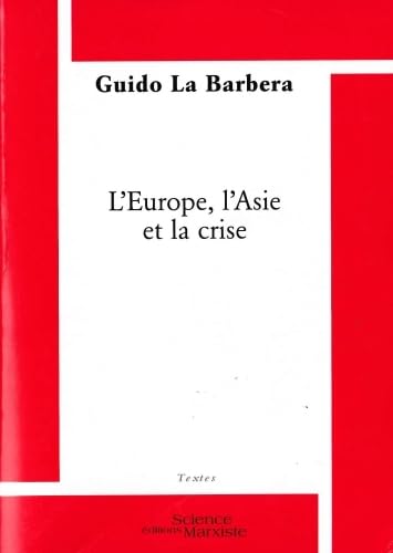 Beispielbild fr L'Europe, l'Asie et la crise La Barbera, Guido zum Verkauf von BIBLIO-NET