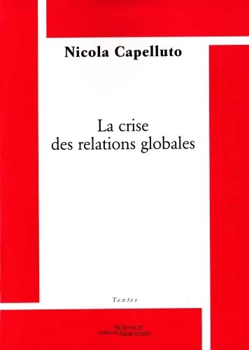 Beispielbild fr La crise des relations globales [Broch] Capelluto, Nicola zum Verkauf von BIBLIO-NET