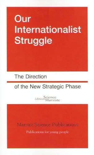 Stock image for Our Internationalist Struggle. The Direction of the New Strategic Phase for sale by WorldofBooks