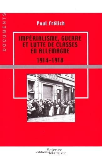 Beispielbild fr Imprialisme, guerre et lutte de classes en Allemagne 1914-1918 zum Verkauf von Gallix