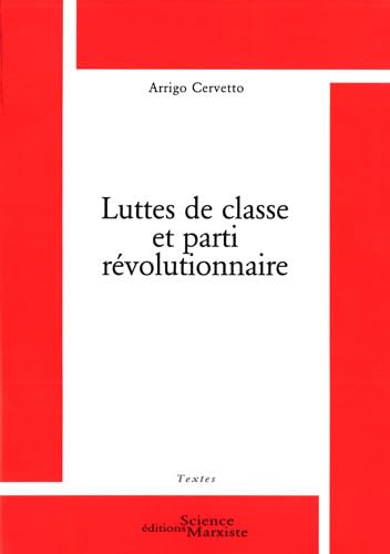 Stock image for Luttes de classe et parti rvolutionnaire Cervetto, Arrigo for sale by BIBLIO-NET