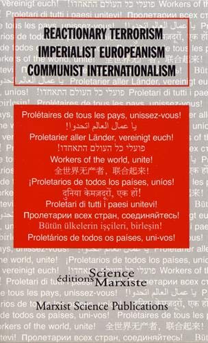 Beispielbild fr Reactionary Terrorism, Imperialist Europeanism, Communist Internationalism zum Verkauf von WorldofBooks