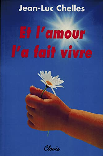 Beispielbild fr Et l'amour l'a fait vivre zum Verkauf von medimops
