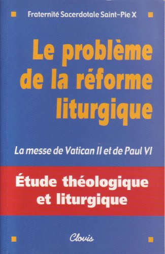Beispielbild fr Le probleme de la reforme liturgique : la messe de vatican II et paul VI zum Verkauf von Ammareal