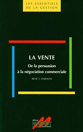 Stock image for La vente : De la persuasion  la ngociation commerciale for sale by Ammareal