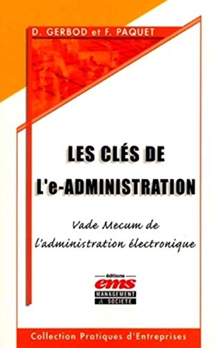 Beispielbild fr Les Clefs de l'e-administration - Vade mecum de l'administration lectronique zum Verkauf von Ammareal