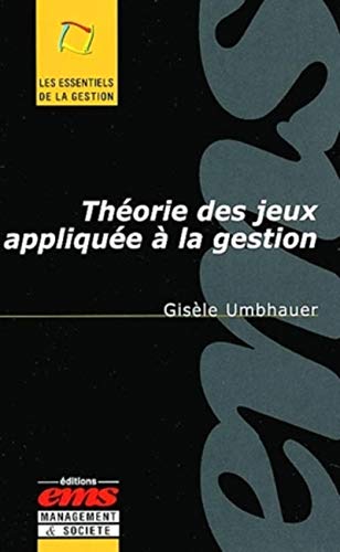 9782912647870: Thorie des jeux applique  la gestion: Les essentiels de la gestion