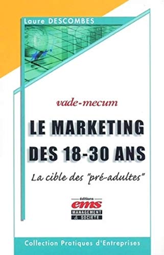 Stock image for Le Marketing des 18-30 ans : La Cible des "pr-adultes" for sale by Ammareal