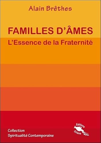 Beispielbild fr Familles d'mes - L'Essence de la Fraternit [Broch] Brthes, Alain zum Verkauf von BIBLIO-NET