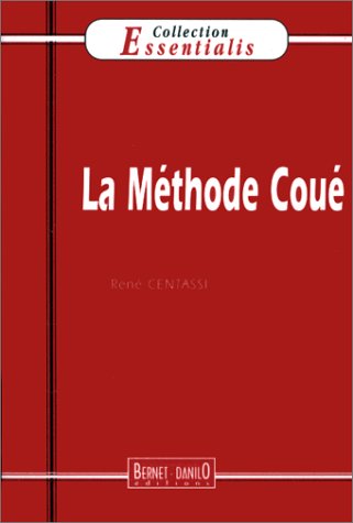 Beispielbild fr La Mthode Cou : La Matrise De Soi-mme Par L'autosuggestion Consciente zum Verkauf von RECYCLIVRE