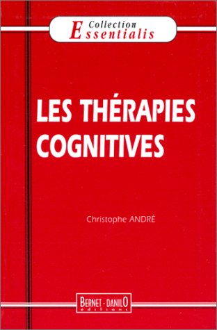 Les thÃ©rapies cognitives (9782912663320) by Andre