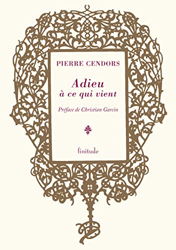 Beispielbild fr Adieu ? ce qui vient - Pierre Cendors zum Verkauf von Book Hmisphres
