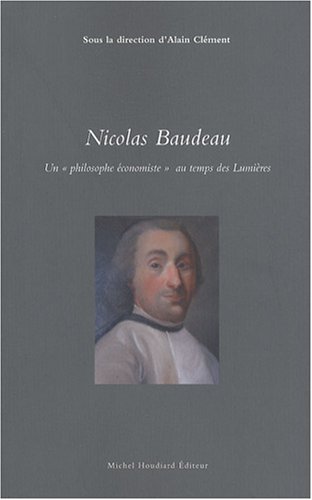 Beispielbild fr Nicolas Baudeau : Un philosophe conomiste au temps des lumires zum Verkauf von Ammareal