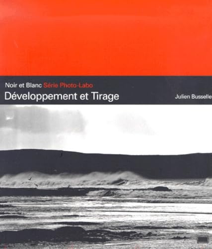 Noir et blanc, dÃ©veloppement et tirage (9782912679154) by Busselle, Julien