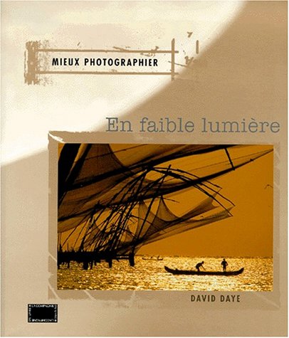 Imagen de archivo de Mieux photographier en faible lumiere a la venta por LiLi - La Libert des Livres