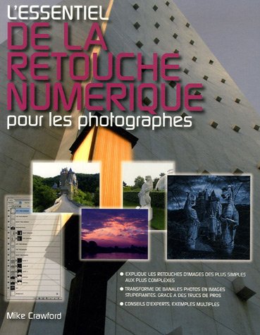 Beispielbild fr L'Essentiel de la retouche numrique: Pour les photographes zum Verkauf von Ammareal