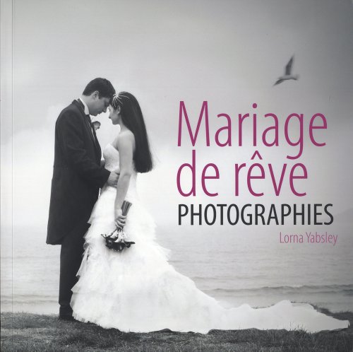 Stock image for Mariage de rve : photographies for sale by medimops