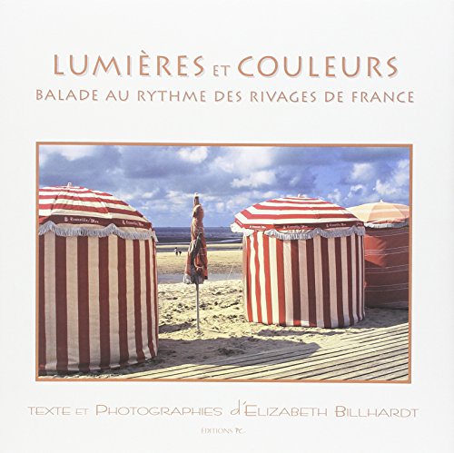 Imagen de archivo de LUMIERES ET COULEURS. Balade au rythme des rivages de France a la venta por Books From California