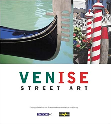 Imagen de archivo de Venise Street Art [Apr 15, 2003] Delannoy, Pascal et Grzeskowiak, Jea. a la venta por Shanti