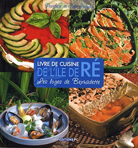 Stock image for La cuisine de l'le de R : Les loges de Bernadette for sale by medimops