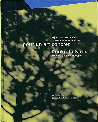 9782912688439: Pour un art concret : Espace de l'art concret, la donation Albers-Honegger