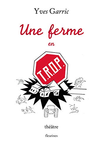 Beispielbild fr Une ferme en T.R.O.P (thtre d'Aveyron ou d'ailleurs) [Broch] Garric, Yves zum Verkauf von BIBLIO-NET