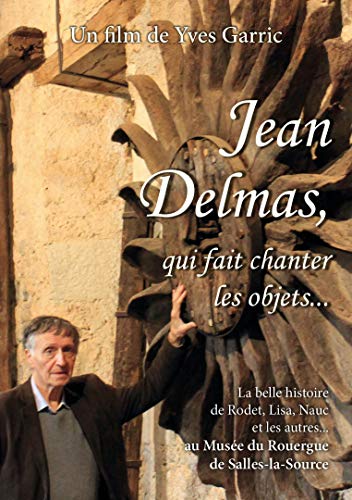 Imagen de archivo de Jean Delmas, qui fait chanter les objets. a la venta por Gallix