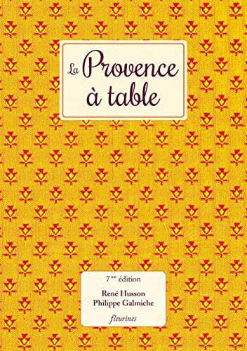 9782912690982: La Provence  table (nouvelle dition enrichie de recettes provenales)