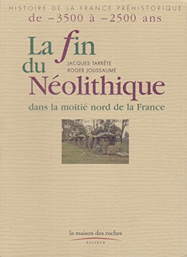 9782912691002: La fin du nolithique dans la moiti nord de la France: De -35 000  -2 500 ans