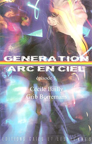 Stock image for Gnration Arc-en-ciel - Episode 1- Bleu for sale by Ammareal