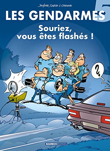 9782912715562: Les Gendarmes, tome 5 : Souriez, vous tes flashs !