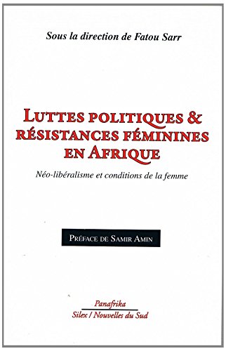 Imagen de archivo de Luttes politiques & rsistances fminines en Afrique : No-libralisme et conditions de la femme a la venta por Tamery