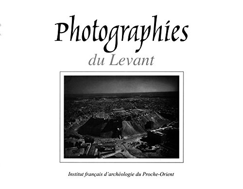 Beispielbild fr Photographies Du Levant zum Verkauf von Erika Wallington 