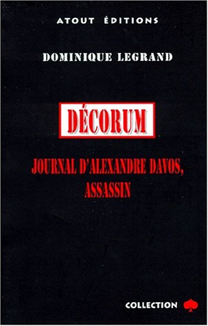 Beispielbild fr DECORUM. Journal d'Alexandre Davos, assassin zum Verkauf von Ammareal
