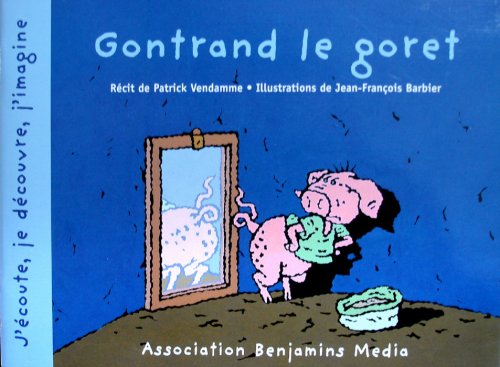 Gontrand le goret (1CD audio) (French Edition) (9782912754073) by Patrick Vendamme