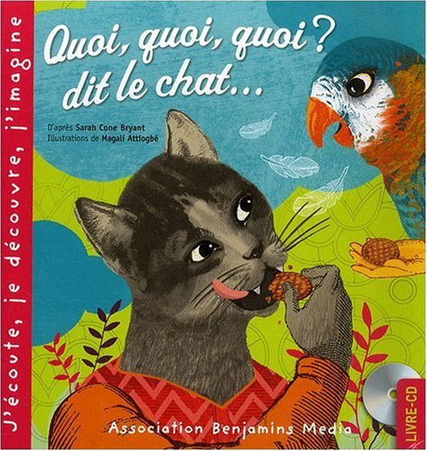 Stock image for Quoi, quoi, quoi ? dit le chat. (+CD) for sale by Ammareal