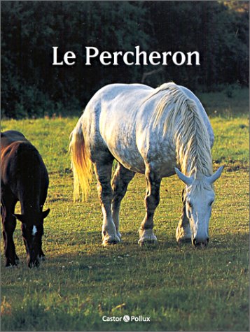 Beispielbild fr Le percheron zum Verkauf von Librairie A LA PAGE