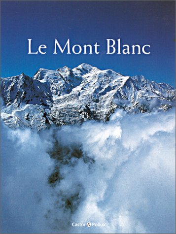 Beispielbild fr Le Mont-Blanc zum Verkauf von Ammareal